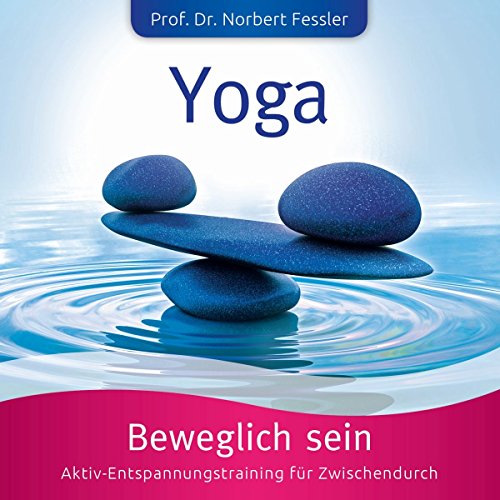 Yoga: Beweglich Bleiben-Beweglichkeit von Bogner Records (Bogner Records)