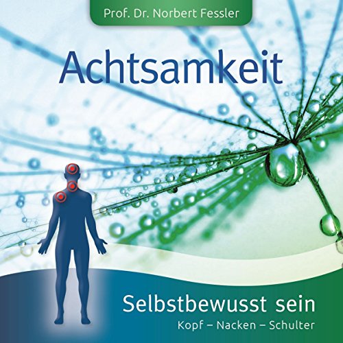 Achtsamkeit-Selbstbewusst Sein Achtsamkeit-Selbstbewusst Sein von Bogner Records / Bogner Records
