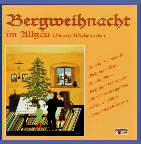 Bergweihnacht im Allgäu Bergweihnacht im Allgäu von Bogner Records / Bogner Records
