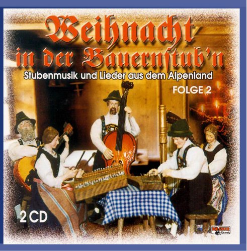 Weihnacht in der Bauernstub'n - Folge 2 - CD 1 Weihnacht in der Bauernstub'n - Folge 2 - CD 1 von Bogner Records / Bogner Records