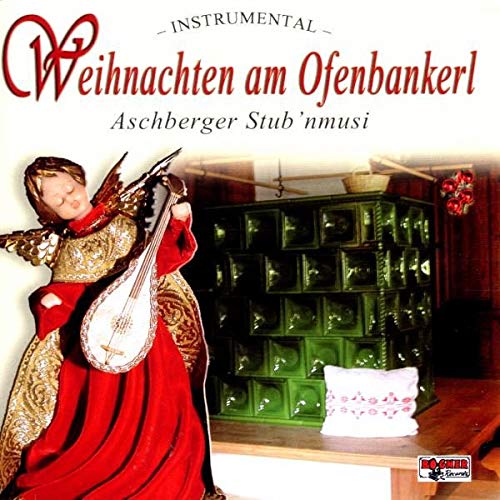 Weihnachten am Ofenbankerl Weihnachten am Ofenbankerl von Bogner Records / Bogner Records