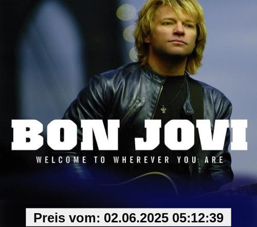 Welcome to Wherever You Are von Bon Jovi