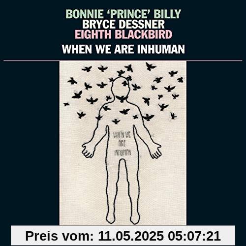 When We Are Inhuman [Vinyl LP] von Bonnie 'Prince' Billy