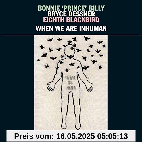 When We Are Inhuman [Vinyl LP] von Bonnie 'Prince' Billy