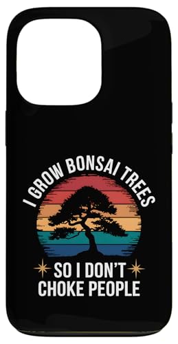 I Grow Bonsai Trees So I Don't Choke People Hülle für iPhone 13 Pro I Grow Bonsai Trees So I Don't Choke People Hülle für iPhone 13 Pro von Bonsai Plant Design