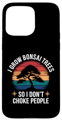 I Grow Bonsai Trees So I Don't Choke People Hülle für iPhone 15 Pro Max I Grow Bonsai Trees So I Don't Choke People Hülle für iPhone 15 Pro Max von Bonsai Plant Design