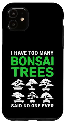 I Have Too Many Bonsai Trees Said No One Ever Hülle für iPhone 11 von Bonsai Tree Japanische Geschenke & Kleidung