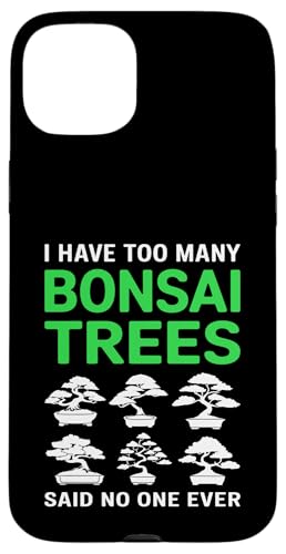 I Have Too Many Bonsai Trees Said No One Ever Hülle für iPhone 15 Plus von Bonsai Tree Japanische Geschenke & Kleidung
