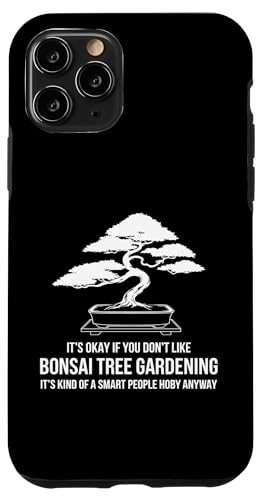 It's Okay If You Don't Like Bonsai Tree Gardening Hülle für iPhone 11 Pro von Bonsai Tree Japanische Geschenke & Kleidung