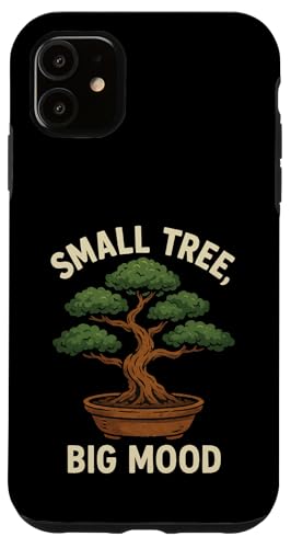Small Tree Big Mood Hülle für iPhone 11 Small Tree Big Mood Hülle für iPhone 11 von Bonsai Tree Japanische Geschenke & Kleidung