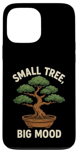 Small Tree Big Mood Hülle für iPhone 13 Pro Max Small Tree Big Mood Hülle für iPhone 13 Pro Max von Bonsai Tree Japanische Geschenke & Kleidung