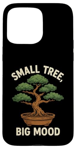 Small Tree Big Mood Hülle für iPhone 15 Pro Max Small Tree Big Mood Hülle für iPhone 15 Pro Max von Bonsai Tree Japanische Geschenke & Kleidung