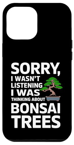 Tut mir leid, ich habe nicht zugehört, ich dachte an Bonsai Hülle für iPhone 12 Pro Max von Bonsai Tree Japanische Geschenke & Kleidung