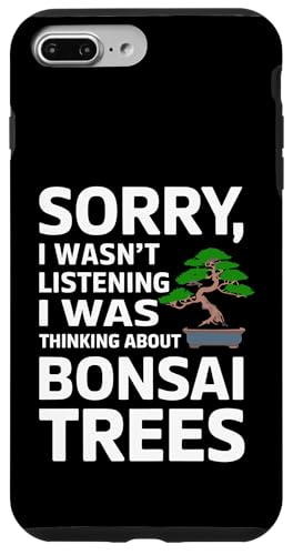 Tut mir leid, ich habe nicht zugehört, ich dachte an Bonsai Hülle für iPhone 7 Plus/8 Plus von Bonsai Tree Japanische Geschenke & Kleidung
