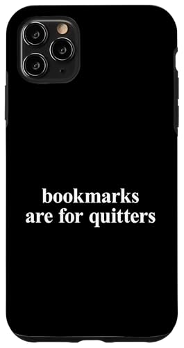 Bookmarks Are For Quitters Hülle für iPhone 11 Pro Max Bookmarks Are For Quitters Hülle für iPhone 11 Pro Max von Bookmarks Are For Quitters