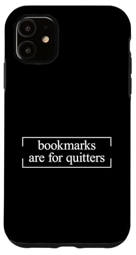 Bookmarks Are For Quitters Hülle für iPhone 11 Bookmarks Are For Quitters Hülle für iPhone 11 von Bookmarks Are For Quitters