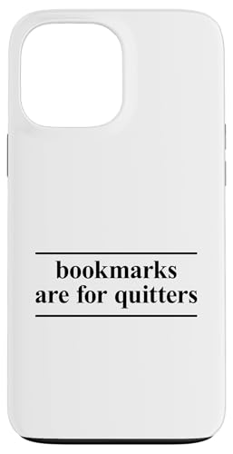 Bookmarks Are For Quitters Hülle für iPhone 13 Pro Max Bookmarks Are For Quitters Hülle für iPhone 13 Pro Max von Bookmarks Are For Quitters