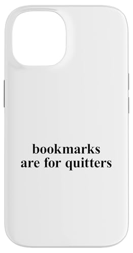 Bookmarks Are For Quitters Hülle für iPhone 14 Bookmarks Are For Quitters Hülle für iPhone 14 von Bookmarks Are For Quitters