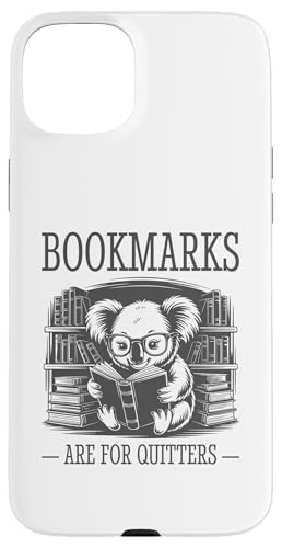 Bookmarks Are For Quitters Hülle für iPhone 15 Plus Bookmarks Are For Quitters Hülle für iPhone 15 Plus von Bookmarks Are For Quitters