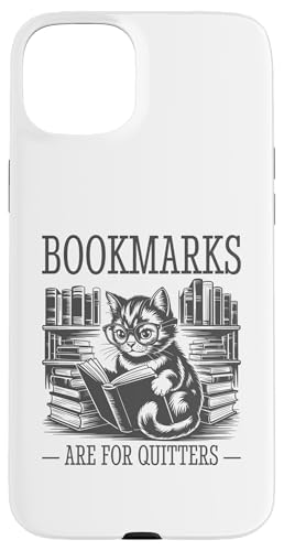 Bookmarks Are For Quitters Hülle für iPhone 15 Plus Bookmarks Are For Quitters Hülle für iPhone 15 Plus von Bookmarks Are For Quitters