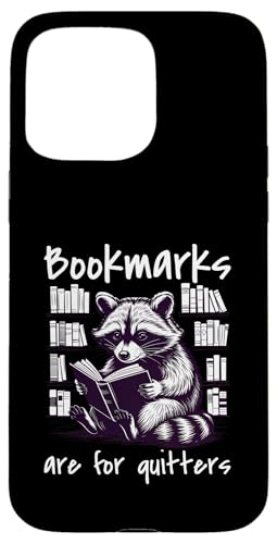 Bookmarks Are For Quitters Hülle für iPhone 15 Pro Max Bookmarks Are For Quitters Hülle für iPhone 15 Pro Max von Bookmarks Are For Quitters