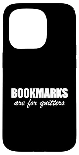 Bookmarks Are For Quitters Hülle für iPhone 15 Pro Bookmarks Are For Quitters Hülle für iPhone 15 Pro von Bookmarks Are For Quitters