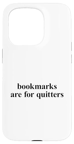 Bookmarks Are For Quitters Hülle für iPhone 15 Pro Bookmarks Are For Quitters Hülle für iPhone 15 Pro von Bookmarks Are For Quitters