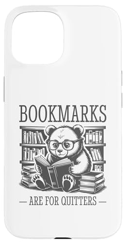Bookmarks Are For Quitters Hülle für iPhone 15 Bookmarks Are For Quitters Hülle für iPhone 15 von Bookmarks Are For Quitters