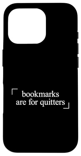 Bookmarks Are For Quitters Hülle für iPhone 16 Pro Bookmarks Are For Quitters Hülle für iPhone 16 Pro von Bookmarks Are For Quitters