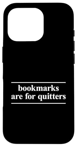 Bookmarks Are For Quitters Hülle für iPhone 16 Pro Bookmarks Are For Quitters Hülle für iPhone 16 Pro von Bookmarks Are For Quitters