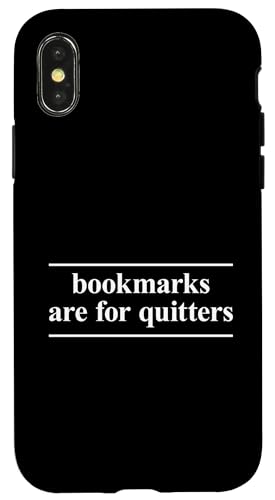 Bookmarks Are For Quitters Hülle für iPhone X/XS Bookmarks Are For Quitters Hülle für iPhone X/XS von Bookmarks Are For Quitters