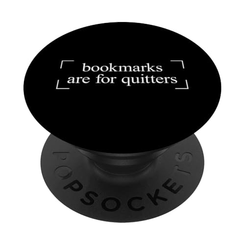 Bookmarks Are For Quitters PopSockets Klebender PopGrip Bookmarks Are For Quitters PopSockets Klebender PopGrip von Bookmarks Are For Quitters