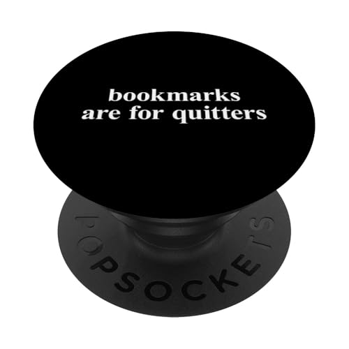 Bookmarks Are For Quitters PopSockets Klebender PopGrip Bookmarks Are For Quitters PopSockets Klebender PopGrip von Bookmarks Are For Quitters