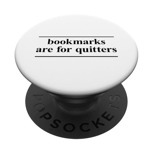 Bookmarks Are For Quitters PopSockets Klebender PopGrip Bookmarks Are For Quitters PopSockets Klebender PopGrip von Bookmarks Are For Quitters