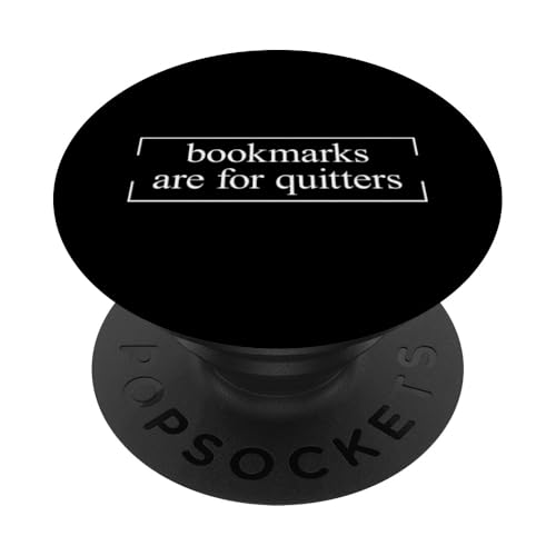 Bookmarks Are For Quitters PopSockets Klebender PopGrip Bookmarks Are For Quitters PopSockets Klebender PopGrip von Bookmarks Are For Quitters