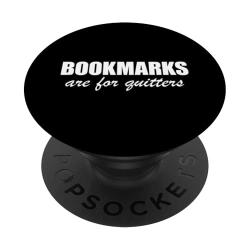 Bookmarks Are For Quitters PopSockets Klebender PopGrip Bookmarks Are For Quitters PopSockets Klebender PopGrip von Bookmarks Are For Quitters