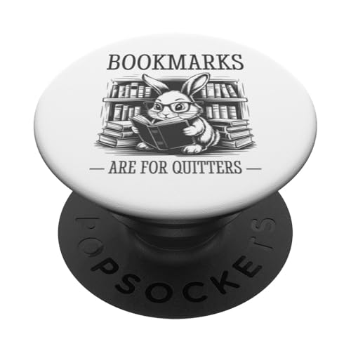 Bookmarks Are For Quitters PopSockets Klebender PopGrip Bookmarks Are For Quitters PopSockets Klebender PopGrip von Bookmarks Are For Quitters