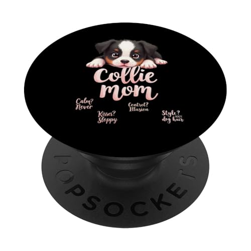 Lustiges Collie Mom Dog Border Collie Mama Humor Zitat PopSockets Klebender PopGrip Lustiges Collie Mom Dog Border Collie Mama Humor Zitat PopSockets Klebender PopGrip von Border Collie Fun Designs