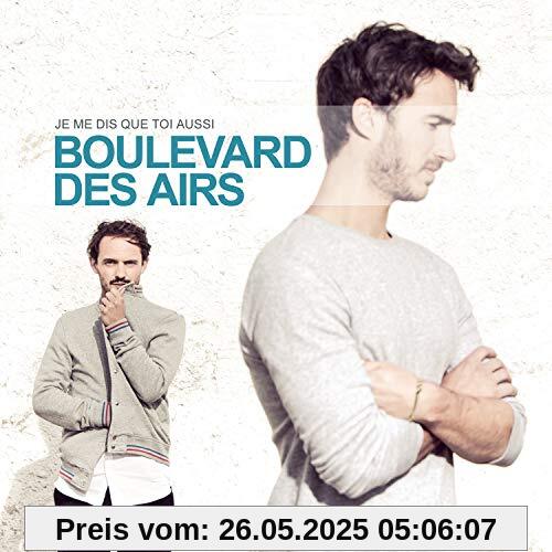 Je Me Dis Que Toi Aussi Je Me Dis Que Toi Aussi von Boulevard des Airs