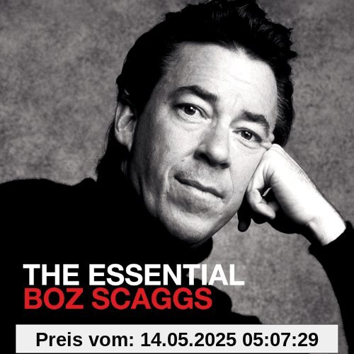 The Essential Boz Scaggs The Essential Boz Scaggs von Boz Scaggs