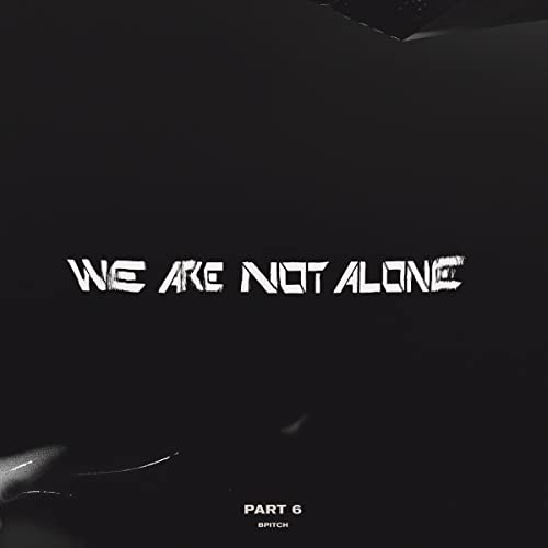 We Are Not Alone - Part 6 (2LP) von Bpitch (Rough Trade)