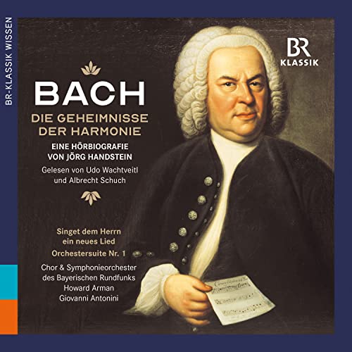 J. S. Bach: Die Geheimnisse der Harmonie - eine Hörbiografie von Jörg Handstein von Br-Klassik (Naxos Deutschland Musik & Video Vertriebs-)