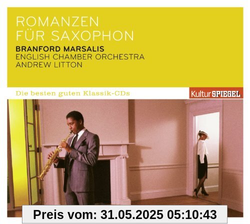 Kulturspiegel- Die besten guten Klassik-CDs: Romanzen für Saxophon Kulturspiegel- Die besten guten Klassik-CDs: Romanzen für Saxophon von Branford Marsalis