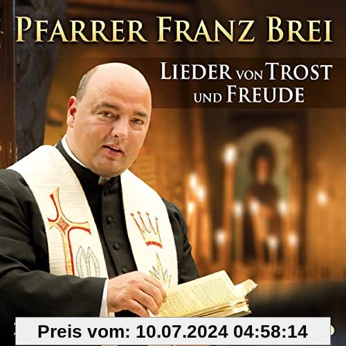 Lieder Von Trost und Freude von Brei, Pfarrer Franz