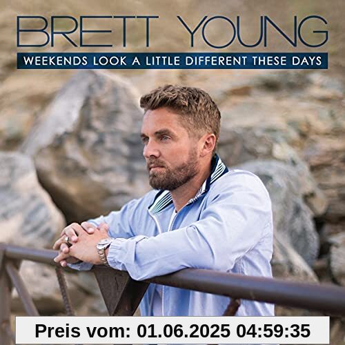 Weekends Look a Little Different These Days von Brett Young
