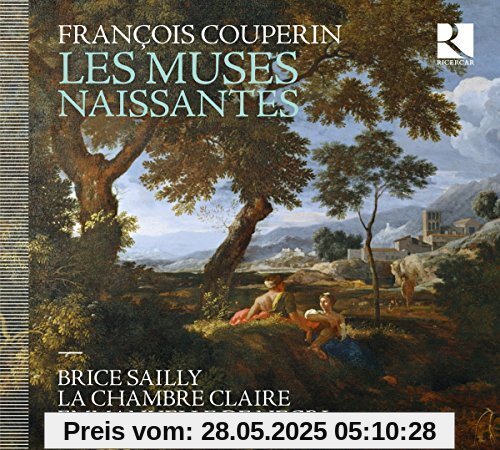 Couperin: Les Muses Naissantes - Airs & Pièces de Clavecin Couperin: Les Muses Naissantes - Airs & Pièces de Clavecin von Brice Sailly