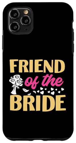 Brautparty: Freund der Braut Hülle für iPhone 11 Pro Max von Bridal Shower And Bridesmaids Designs