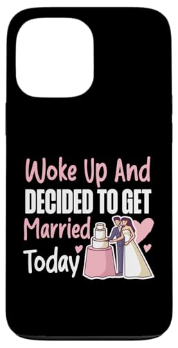 Bride To Be: Aufgewacht und beschlossen, heute zu heiraten Hülle für iPhone 13 Pro Max Bride To Be: Aufgewacht und beschlossen, heute zu heiraten Hülle für iPhone 13 Pro Max von Bride To Be And Bridal Shower Engagement Designs