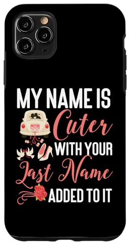 Bride To Be: Mein Name ist niedlicher mit deinem Nachnamen Hülle für iPhone 11 Pro Max Bride To Be: Mein Name ist niedlicher mit deinem Nachnamen Hülle für iPhone 11 Pro Max von Bride To Be And Bridal Shower Engagement Designs