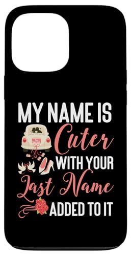 Bride To Be: Mein Name ist niedlicher mit deinem Nachnamen Hülle für iPhone 13 Pro Max Bride To Be: Mein Name ist niedlicher mit deinem Nachnamen Hülle für iPhone 13 Pro Max von Bride To Be And Bridal Shower Engagement Designs